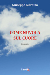 Come nuvola sul cuore