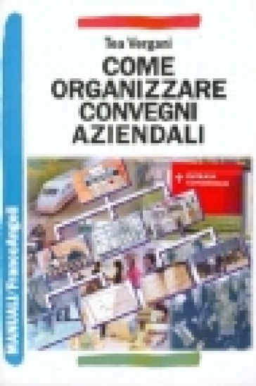 Come organizzare convegni aziendali - Tea Vergani