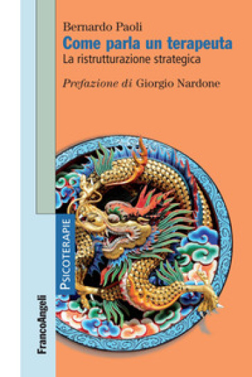 Come parla un terapeuta. La ristrutturazione strategica - Bernardo Paoli