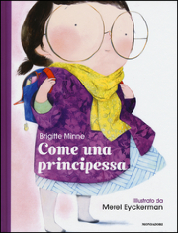 Come una principessa. Ediz. illustrata - Brigitte Minne