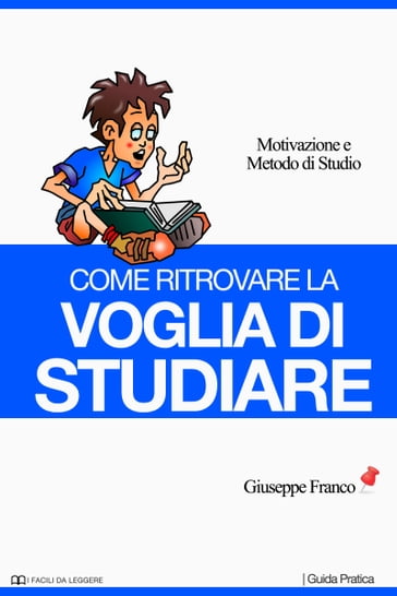 Come ritrovare la voglia di studiare. Motivazione e metodo di studio - Sr Giuseppe Franco