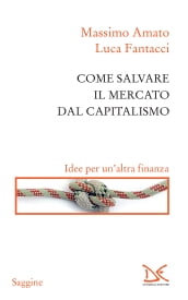 Come salvare il mercato dal capitalismo