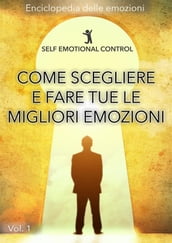 Come scegliere e fare tue le migliori emozioni