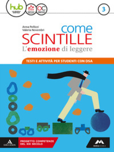 Come scintille. DSA. Per la Scuola media. Con e-book. Con espansione online. Vol. 3 - Anna Pellizzi - Valeria Novembri