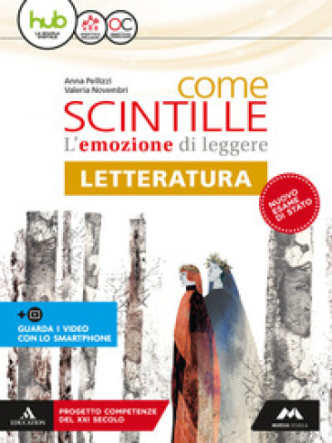 Come scintille. Letteratura. Per la Scuola media. Con e-book. Con espansione online - Anna Pellizzi - Valeria Novembri