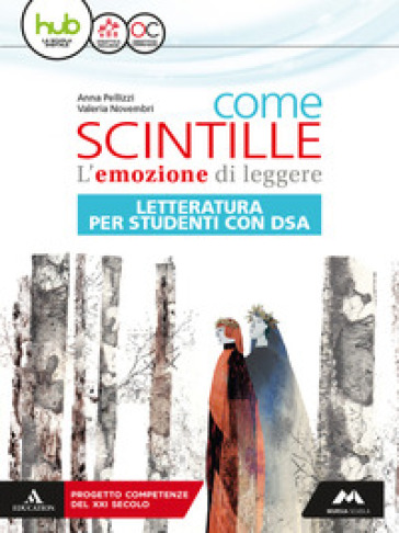 Come scintille. Letteratura. DSA. Per la Scuola media. Con e-book. Con espansione online - Anna Pellizzi - Valeria Novembri