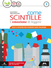 Come scintille. Non italofoni. Per la Scuola media. Con e-book. Con espansione online. Vol. 3