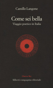 Come sei bella. Viaggio poetico in Italia