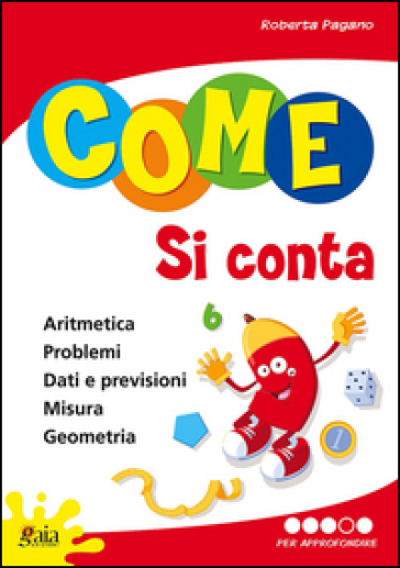 Come si conta. Per la Scuola elementare. Ediz. illustrata. Vol. 4: Per approfondire - Roberta Pagano