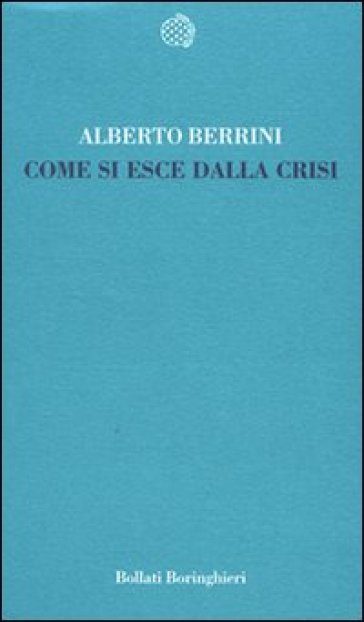 Come si esce dalla crisi - Alberto Berrini