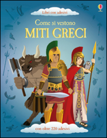 Come si vestono... miti greci. Con adesivi. Ediz. illustrata - Lisa Jane Gillespie - Emi Ordas