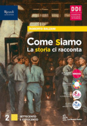 Come siamo. La storia ci racconta. Quaderno delle mappe. Per le Scuole superiori. Con e-book. Con espansione online. Vol. 2