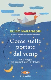 Come stelle portate dal vento. Il mio viaggio tra orizzonti persi e ritrovati