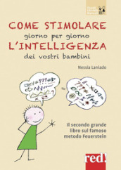 Come stimolare giorno per giorno l intelligenza dei vostri bambini. Nuova ediz.