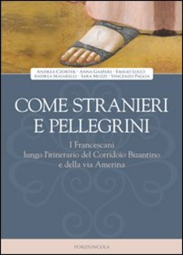 Come stranieri e pellegrini. I francescani lungo l'itinerario del Corridoio Bizantino e della via Amerina