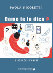 Come te lo dico? Linguaggi d amore