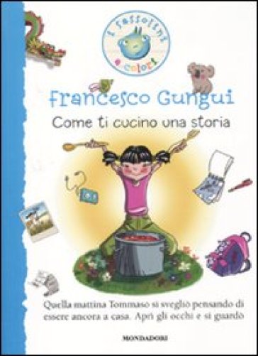 Come ti cucino una storia - Francesco Gungui