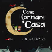 Come tornare a casa. Ediz. a colori