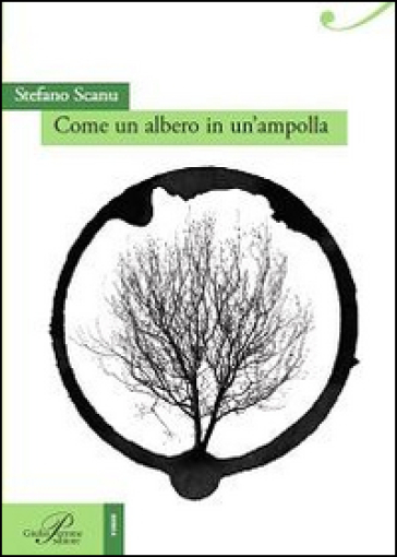 Come un albero in un'ampolla - Stefano Scanu