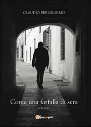 Come una farfalla di sera - Claudio Berlingerio