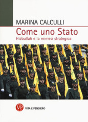 Come uno Stato. Hizbullah e la mimesi strategica