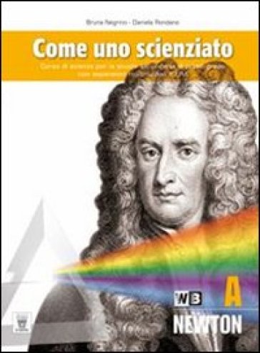 Come uno scienziato. Vol. A. Per la Scuola media. Con espansione online - Bruna Negrino - Daniela Rondano