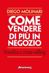 Come vendere di più in negozio