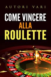 Come vincere alla roulette