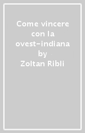 Come vincere con la ovest-indiana