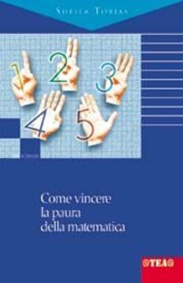 Come vincere la paura della matematica - Sheila Tobias