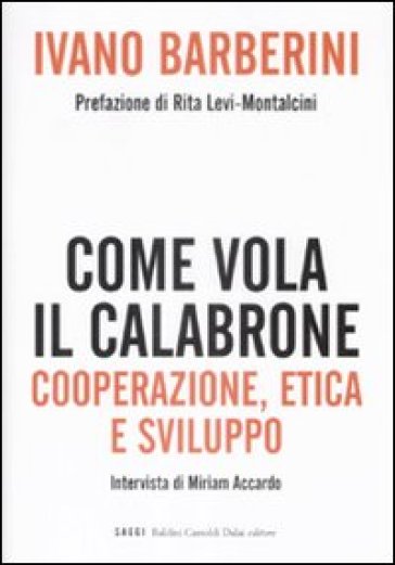 Come vola il calabrone. Cooperazione, etica e sviluppo - Ivano Barberini - Miriam Accardo