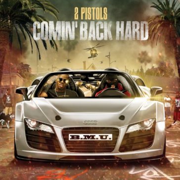 Comin'back hard - TWO PISTOLS