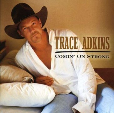 Comin' on strong - Trace Adkins