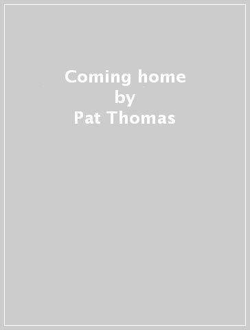 Coming home - Pat Thomas