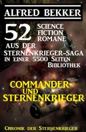 Commander und Sternenkrieger: 52 Science Fiction Romane aus der Sternenkrieger-Saga in einer 5500 Seiten Bibliothek