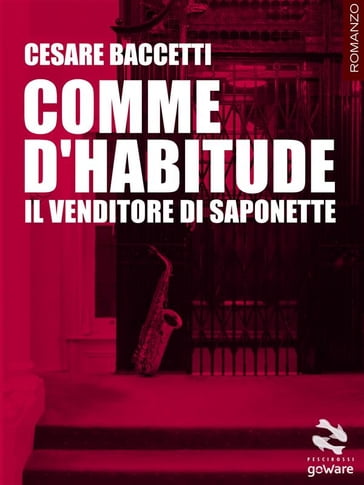 Comme d'habitude. Il venditore di saponette - Cesare Baccetti