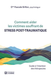 Comment aider les victimes souffrant de stress post-traumatique