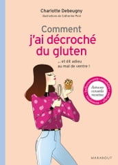 Comment j ai décroché du gluten