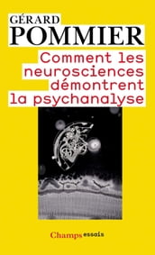 Comment les neurosciences démontrent la psychanalyse