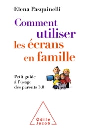 Comment utiliser les écrans en famille