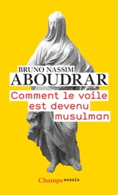 Comment le voile est devenu musulman