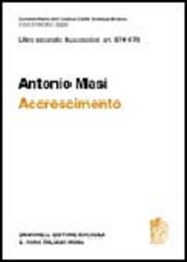 Commentario del Codice Civile. Art. 674-678. Accrescimento - Antonio Masi