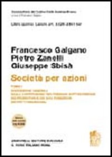 Commentario del Codice Civile. Art. 2325-2341 ter. Società per azioni. 1. - Francesco Galgano - Pietro Zanelli - Giuseppe Sbisà