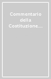 Commentario della Costituzione. Disposizioni transitorie e finali. I-XVIII. Leggi costituzionali e di revisione costituzionale (1948-1993)