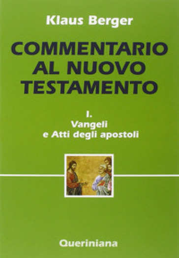 Commentario al Nuovo Testamento. 1: Vangeli e Atti degli apostoli - Klaus Berger