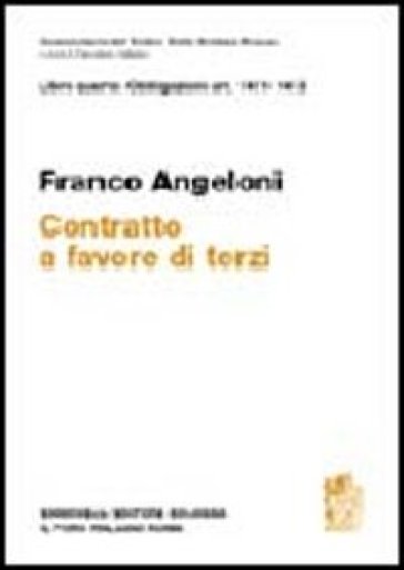 Commentario del codice civile. Art. 1411-1413. Contratto a favore di terzi - Franco Angeloni