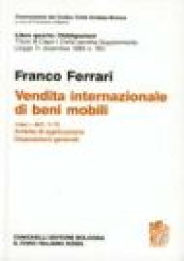 Commentario del codice civile. Titolo III. Capo I. Supplemento legge 11-12-1985, n. 765. 1: Artt. 1-13. Ambito di applicazione. Disposizioni generali - Franco Ferrari