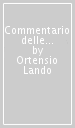 Commentario delle più notabili & mostruose cose d Italia & altri luoghi. Catalogo de gli inventori delle cose che si mangiano & beveno