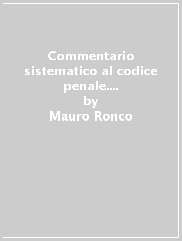 Commentario sistematico al codice penale. 3: Persone e sanzioni - Mauro Ronco
