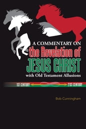 A Commentary on the Revelation of Jesus Christ with Old Testament Allusions